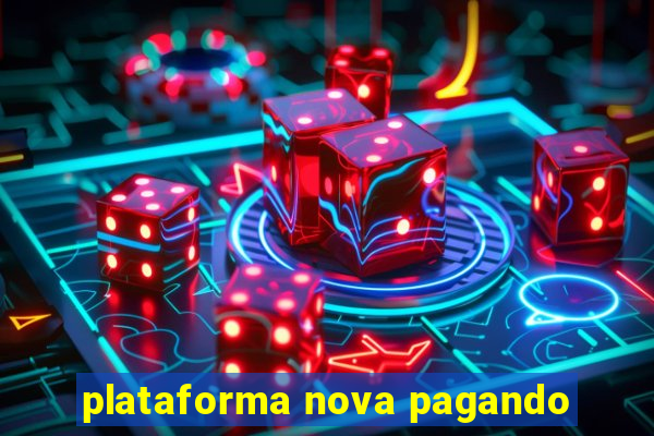 plataforma nova pagando